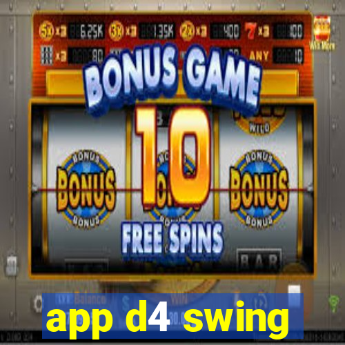 app d4 swing